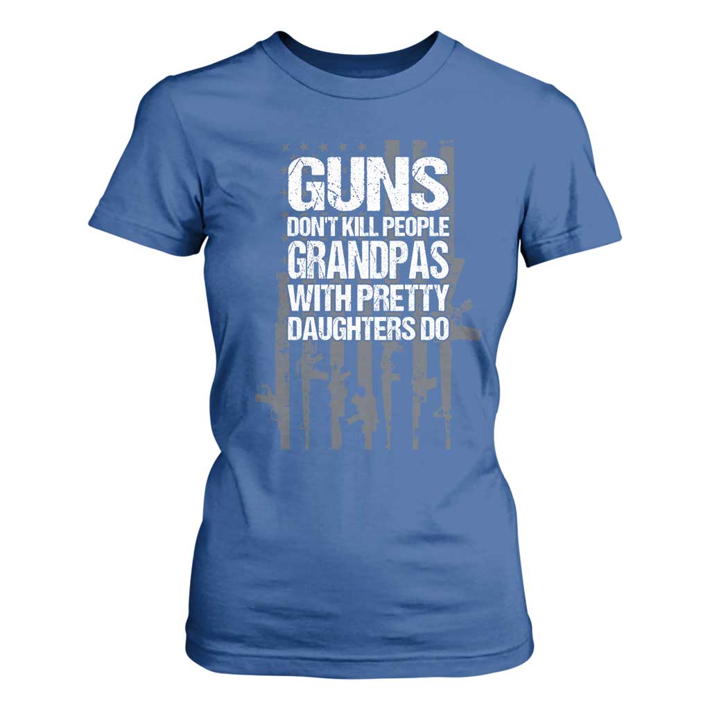 Grandpas With Pretty Daughters T Shirt For Women Funny Grandpa Gun American Flag TS10 Royal Blue Print Your Wear