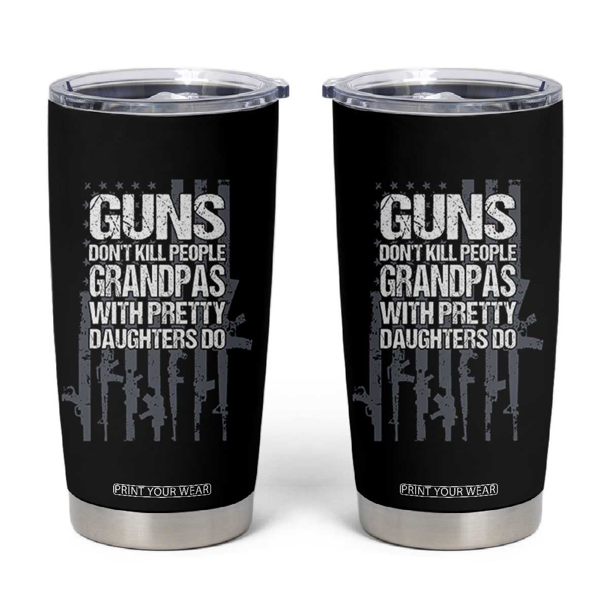 Grandpas With Pretty Daughters Tumbler Cup Funny Grandpa Gun American Flag TS10 Black Print Your Wear
