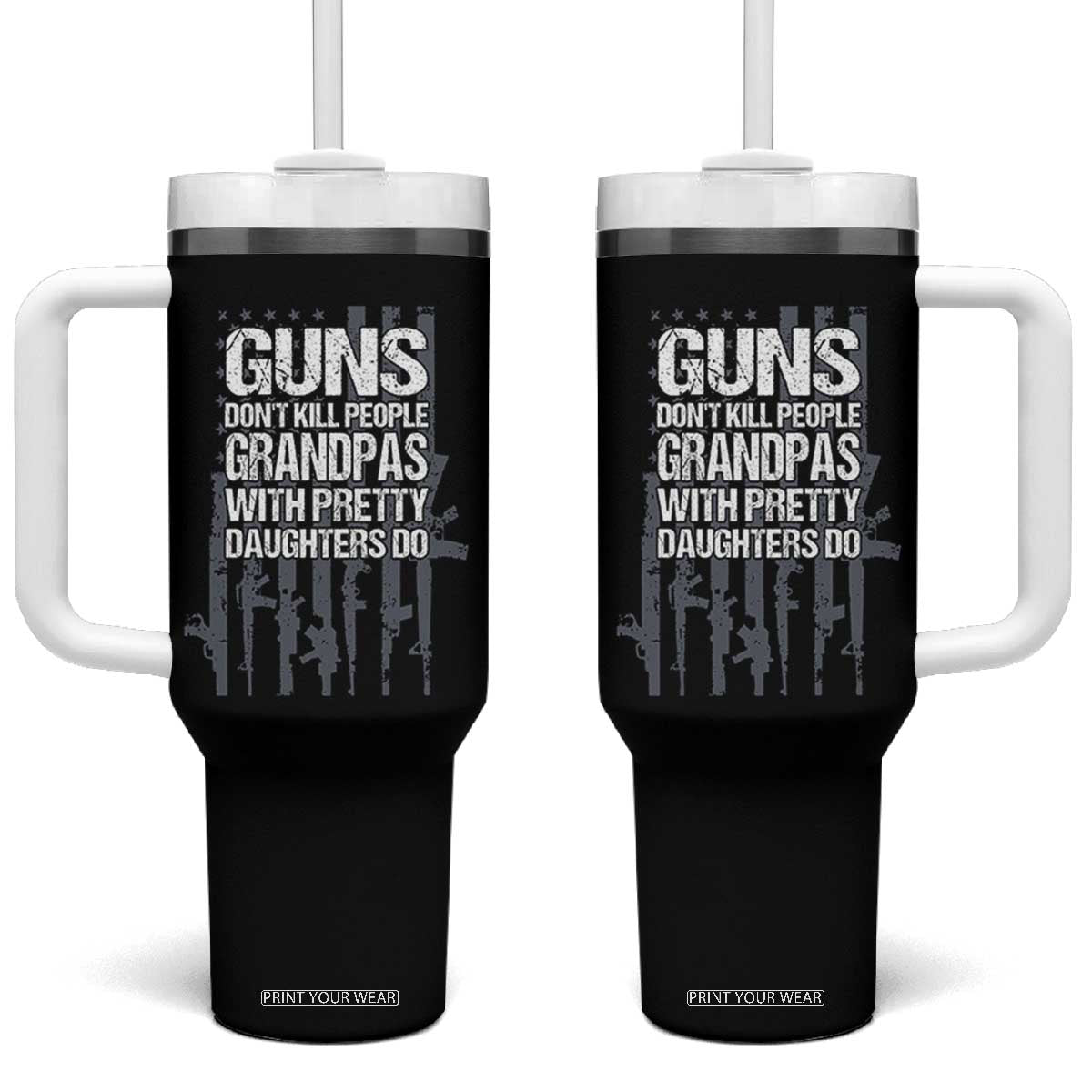 Grandpas With Pretty Daughters Tumbler With Handle Funny Grandpa Gun American Flag TS10 One Size: 40 oz Black Print Your Wear