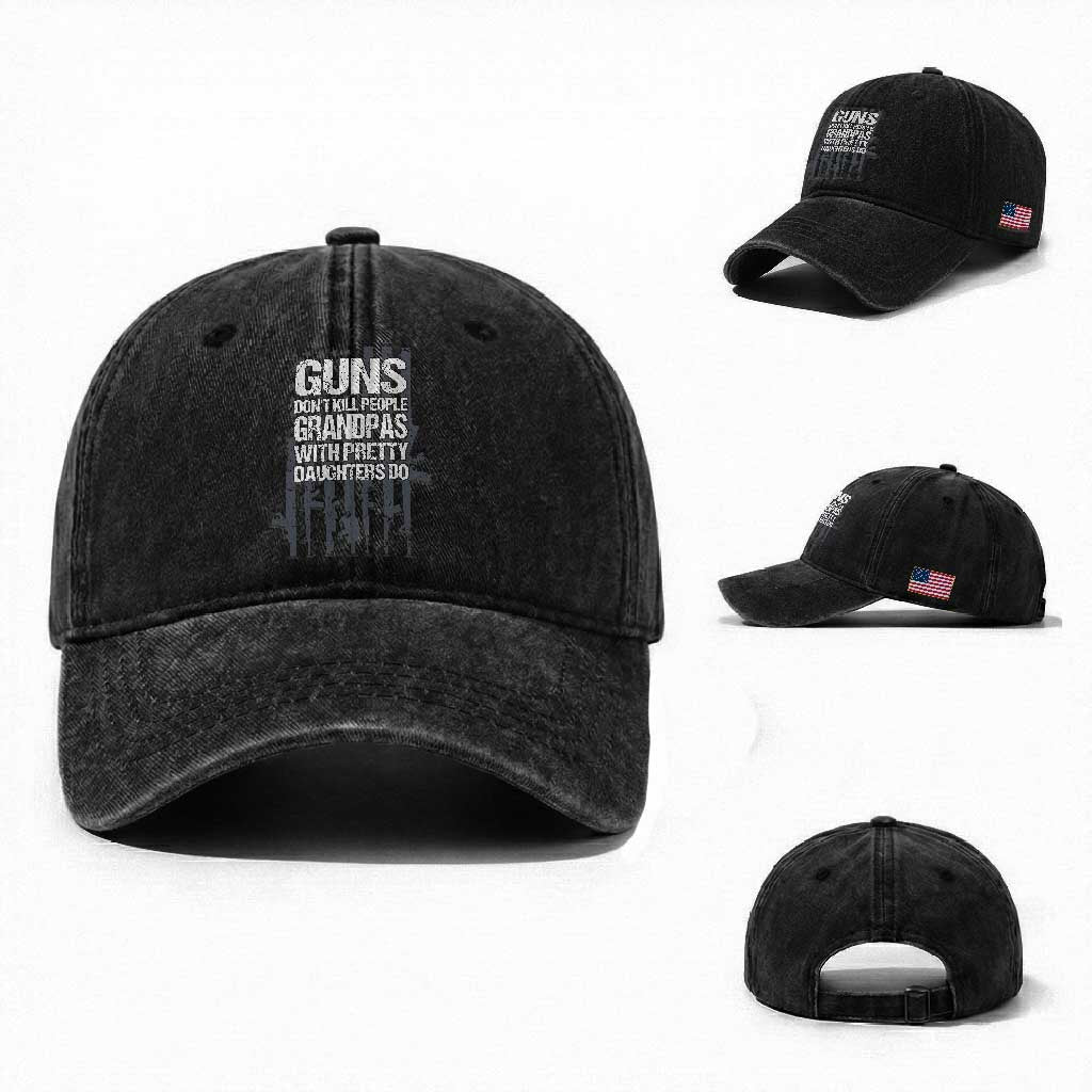 Grandpas With Pretty Daughters Washed Cotton Baseball Cap Funny Grandpa Gun American Flag TS10 Washed Cap Universal Fit Black Print Your Wear