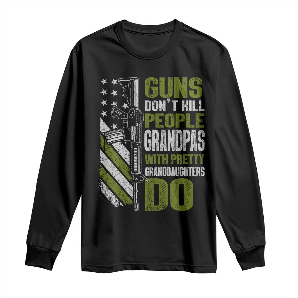 Funny Grandpa Long Sleeve Shirt Guns Dont Kill People Grandpas With Pretty Granddaughters Do US Flag TS10 Black Print Your Wear