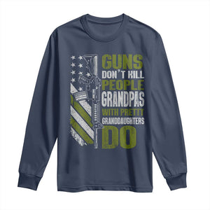 Funny Grandpa Long Sleeve Shirt Guns Dont Kill People Grandpas With Pretty Granddaughters Do US Flag TS10 Navy Print Your Wear