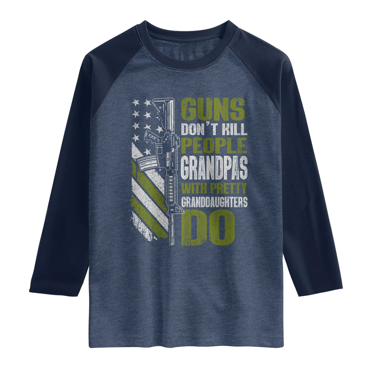 Funny Grandpa Raglan Shirt Guns Dont Kill People Grandpas With Pretty Granddaughters Do US Flag TS10 Heather Denim Navy Print Your Wear