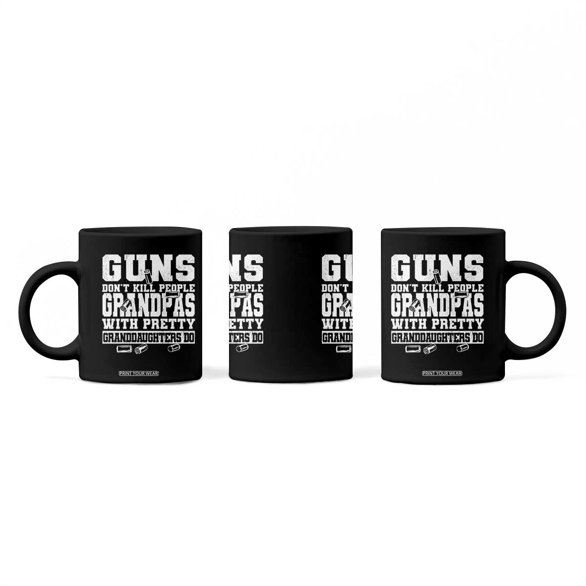 Funny Grandpa Coffee Mug Guns Dont Kill People Grandpas With Pretty Granddaughters Do TS10 Print Your Wear