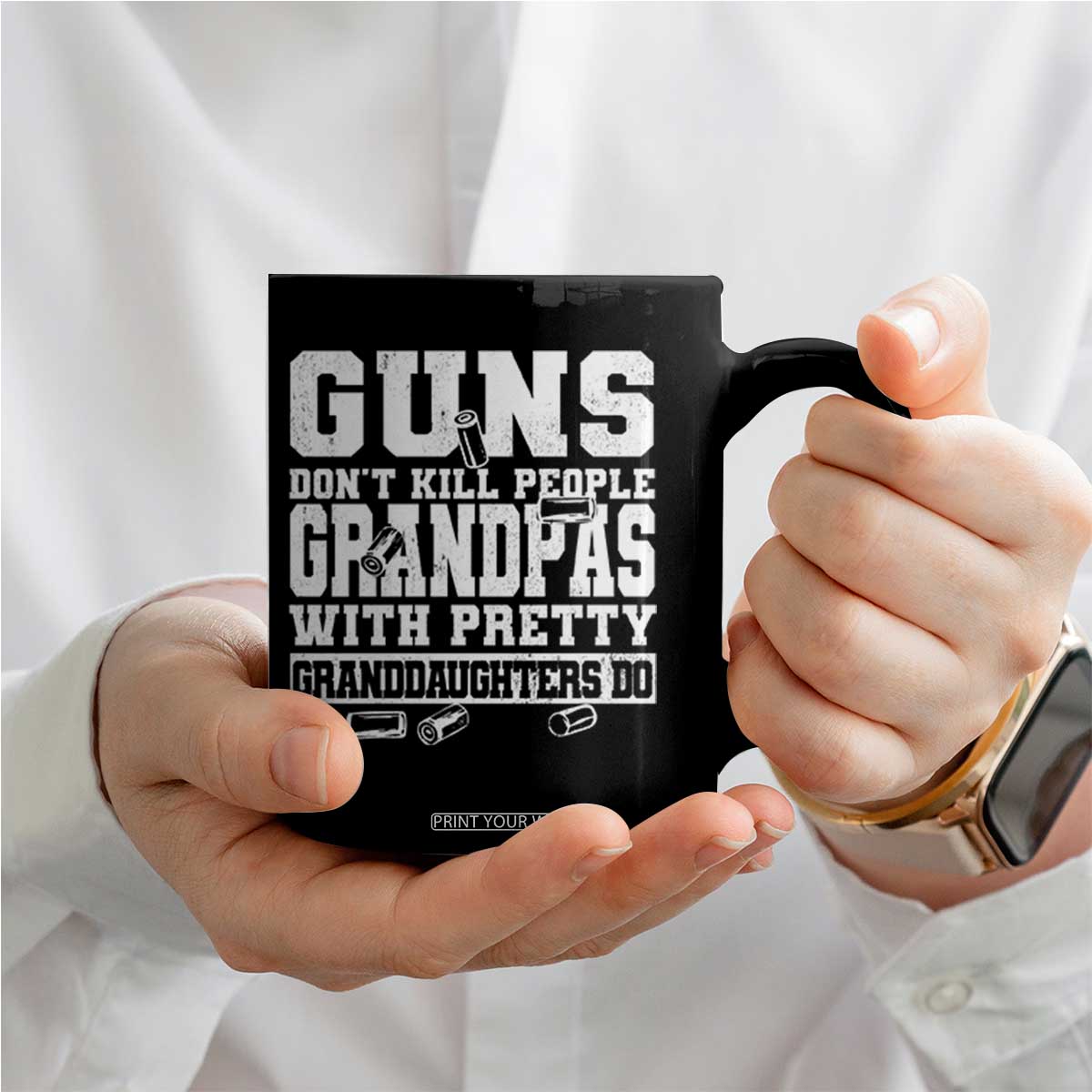 Funny Grandpa Coffee Mug Guns Dont Kill People Grandpas With Pretty Granddaughters Do TS10 Print Your Wear