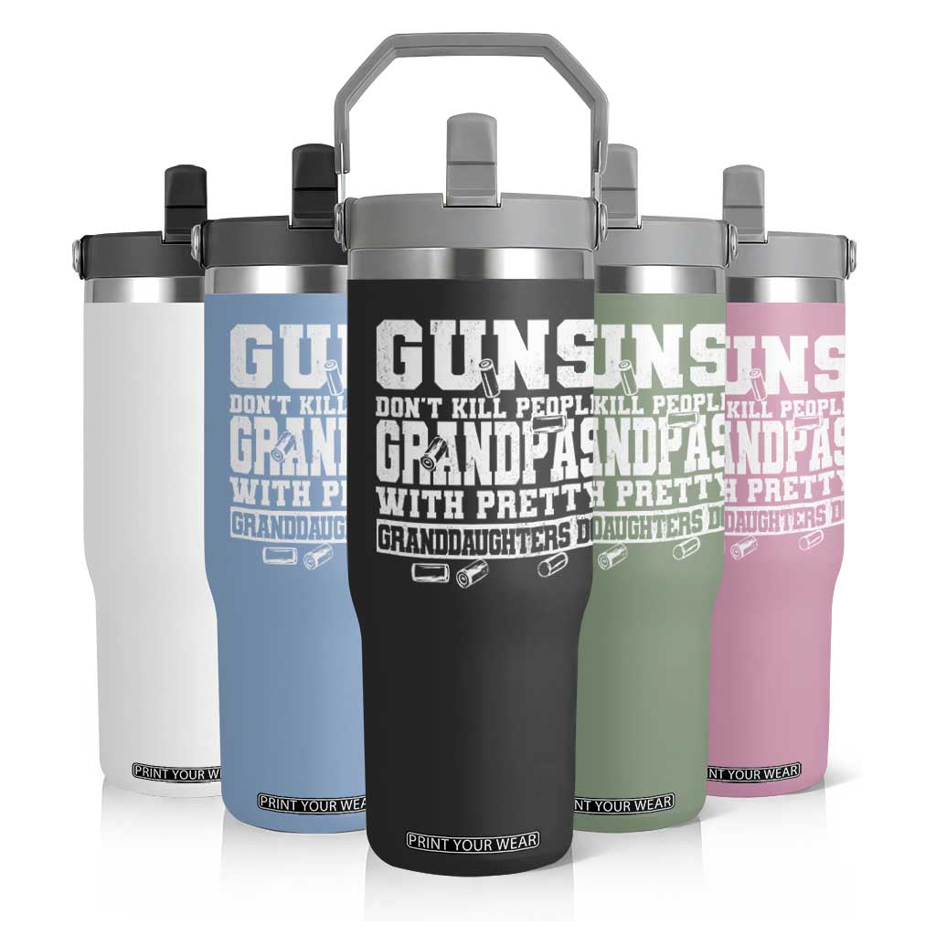 Funny Grandpa Flip Straw Tumbler Guns Dont Kill People Grandpas With Pretty Granddaughters Do TS10 Print Your Wear