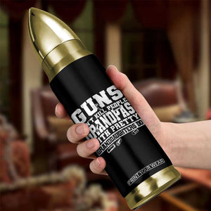 Funny Grandpa Bullet Tumbler Guns Dont Kill People Grandpas With Pretty Granddaughters Do TS10 Print Your Wear