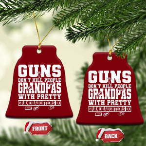 Funny Grandpa Ceramic Ornament Guns Dont Kill People Grandpas With Pretty Granddaughters Do TS10 Print Your Wear