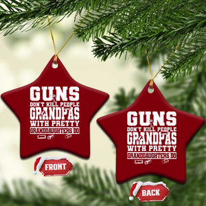 Funny Grandpa Ceramic Ornament Guns Dont Kill People Grandpas With Pretty Granddaughters Do TS10 Print Your Wear