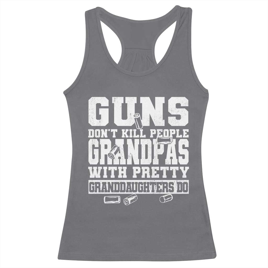 Funny Grandpa Racerback Tank Top Guns Dont Kill People Grandpas With Pretty Granddaughters Do TS10 Charcoal Print Your Wear