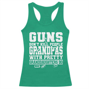 Funny Grandpa Racerback Tank Top Guns Dont Kill People Grandpas With Pretty Granddaughters Do TS10 Irish Green Print Your Wear