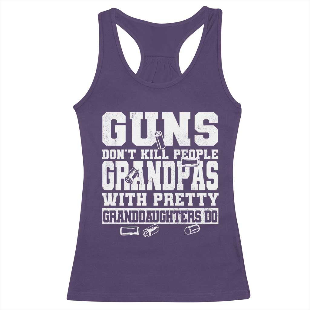 Funny Grandpa Racerback Tank Top Guns Dont Kill People Grandpas With Pretty Granddaughters Do TS10 Purple Print Your Wear