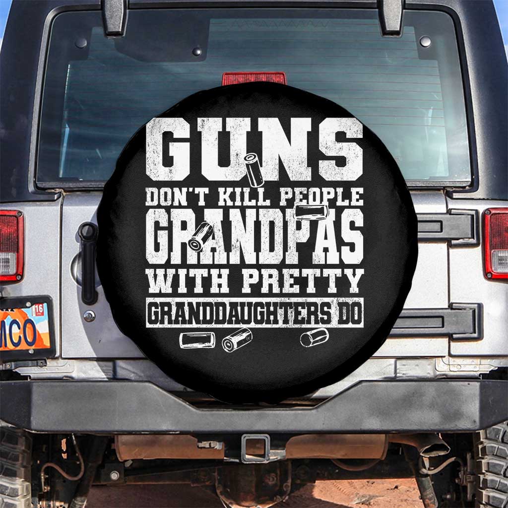 Funny Grandpa Spare Tire Cover Guns Dont Kill People Grandpas With Pretty Granddaughters Do TS10 No hole Black Print Your Wear