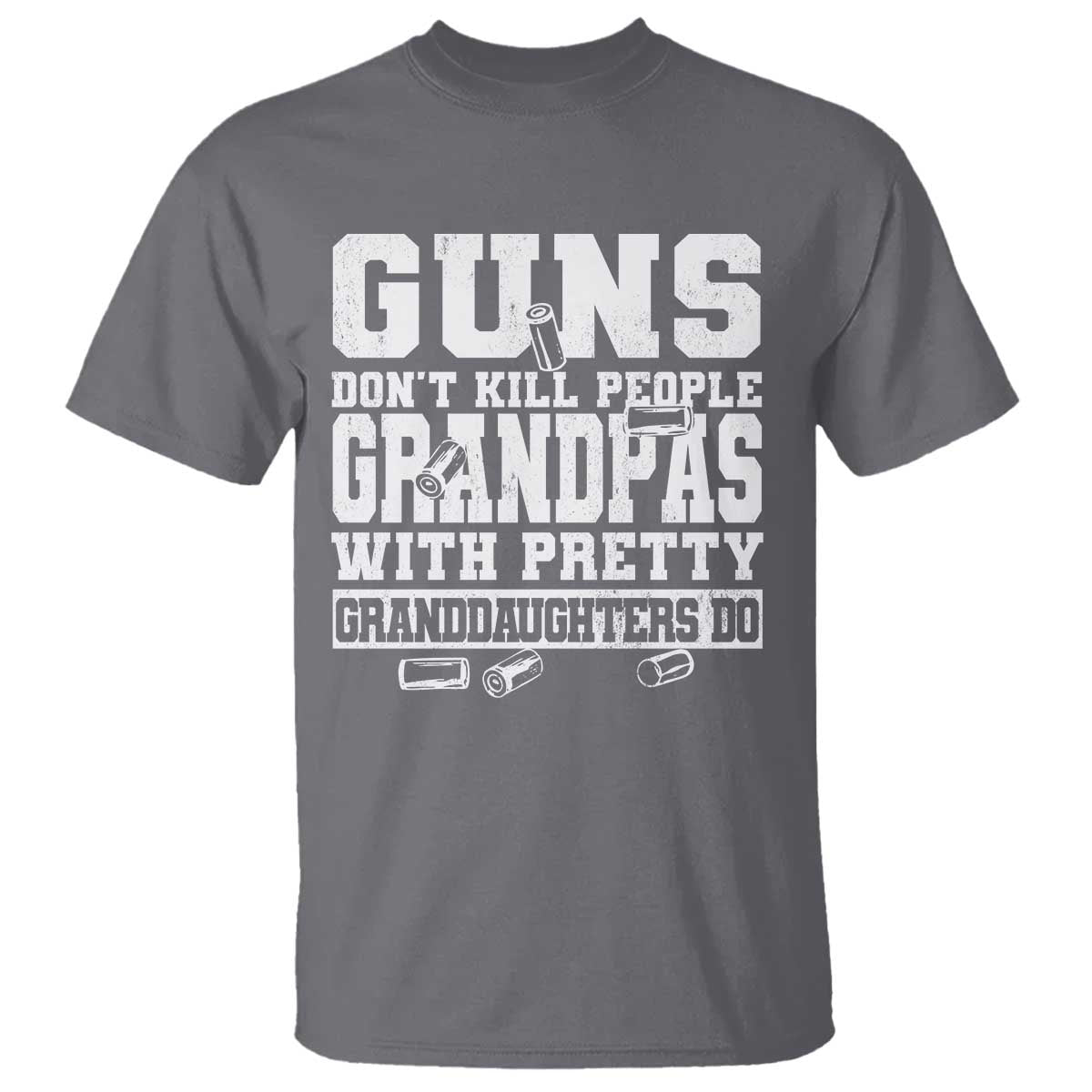 Funny Grandpa T Shirt Guns Dont Kill People Grandpas With Pretty Granddaughters Do TS10 Charcoal Print Your Wear