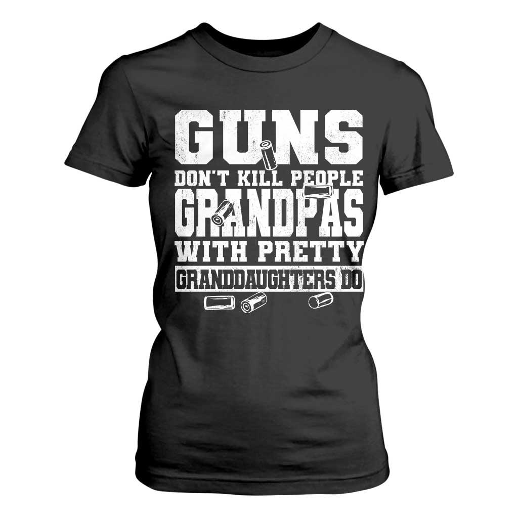 Funny Grandpa T Shirt For Women Guns Dont Kill People Grandpas With Pretty Granddaughters Do TS10 Black Print Your Wear