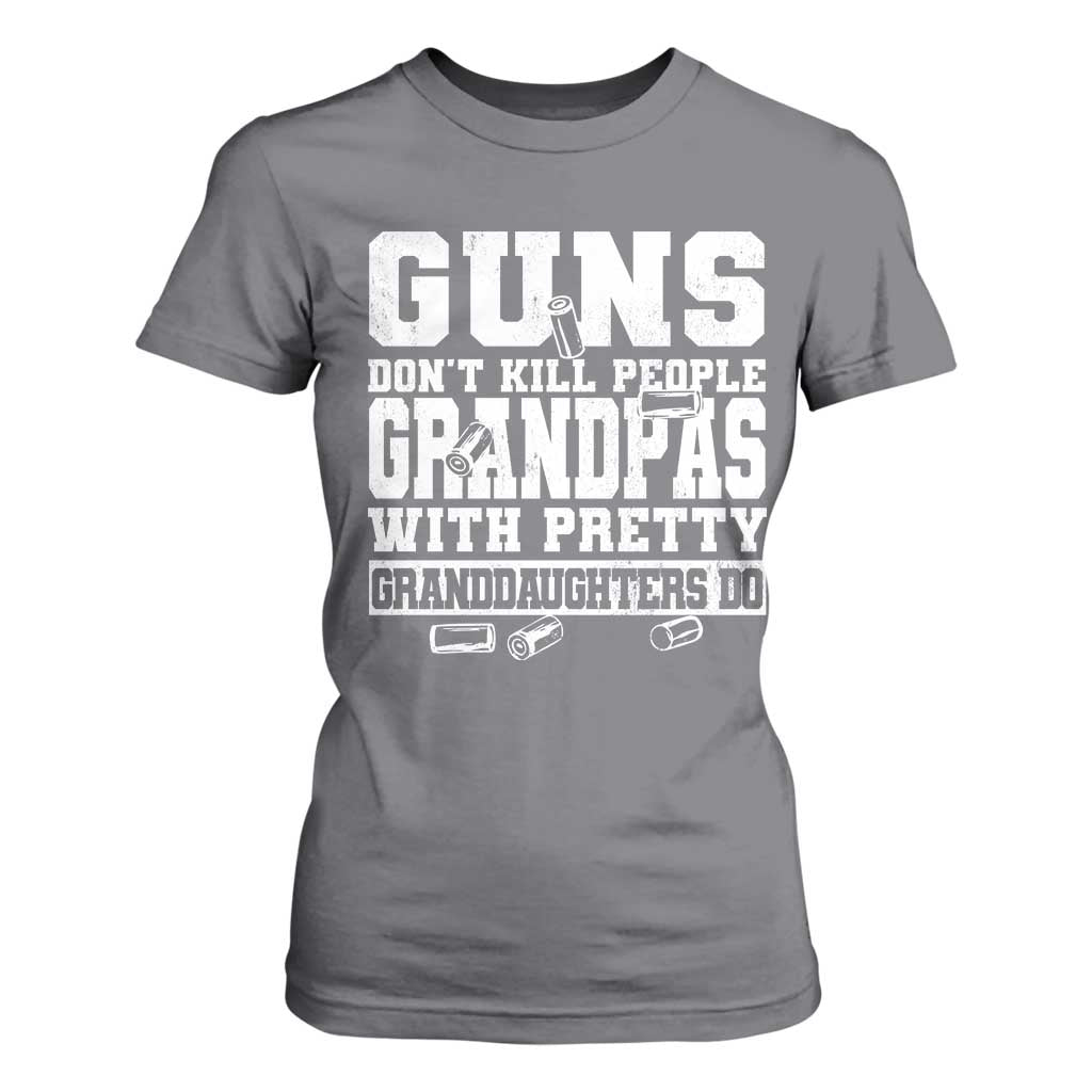 Funny Grandpa T Shirt For Women Guns Dont Kill People Grandpas With Pretty Granddaughters Do TS10 Charcoal Print Your Wear