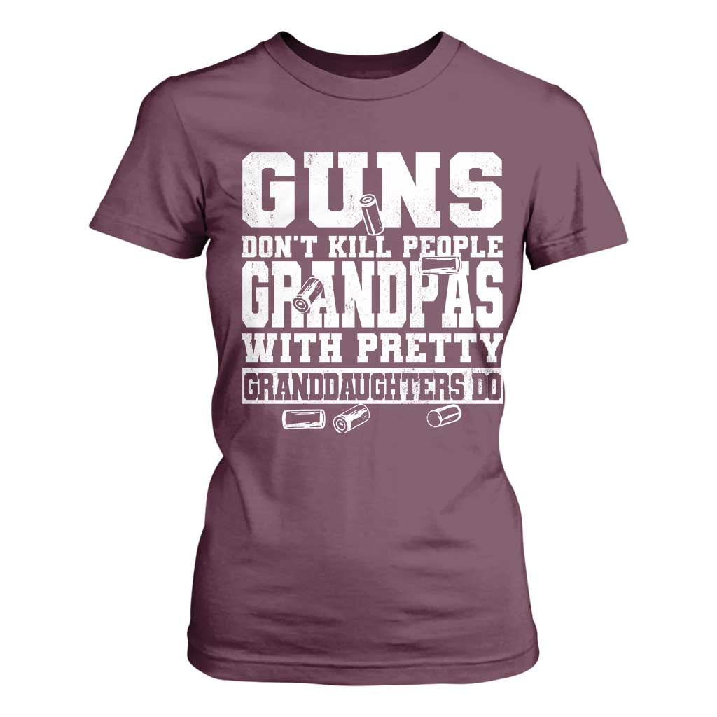 Funny Grandpa T Shirt For Women Guns Dont Kill People Grandpas With Pretty Granddaughters Do TS10 Maroon Print Your Wear