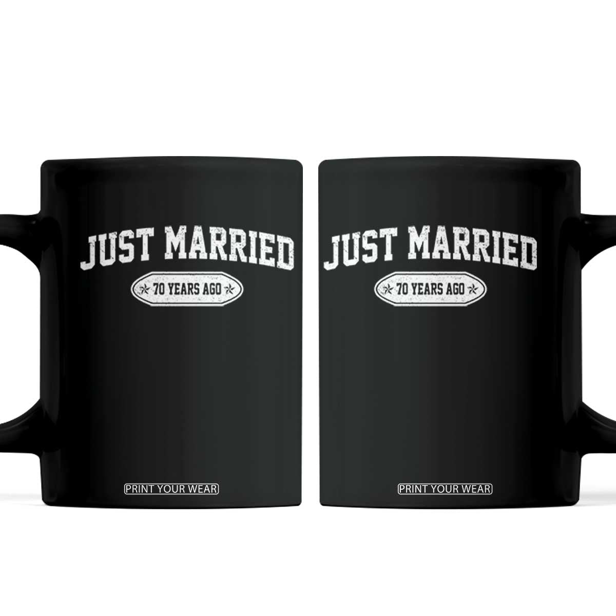 Just Married 70 Years Ago Coffee Mug 70th Wedding Anniversary Matching TS10 Black Print Your Wear