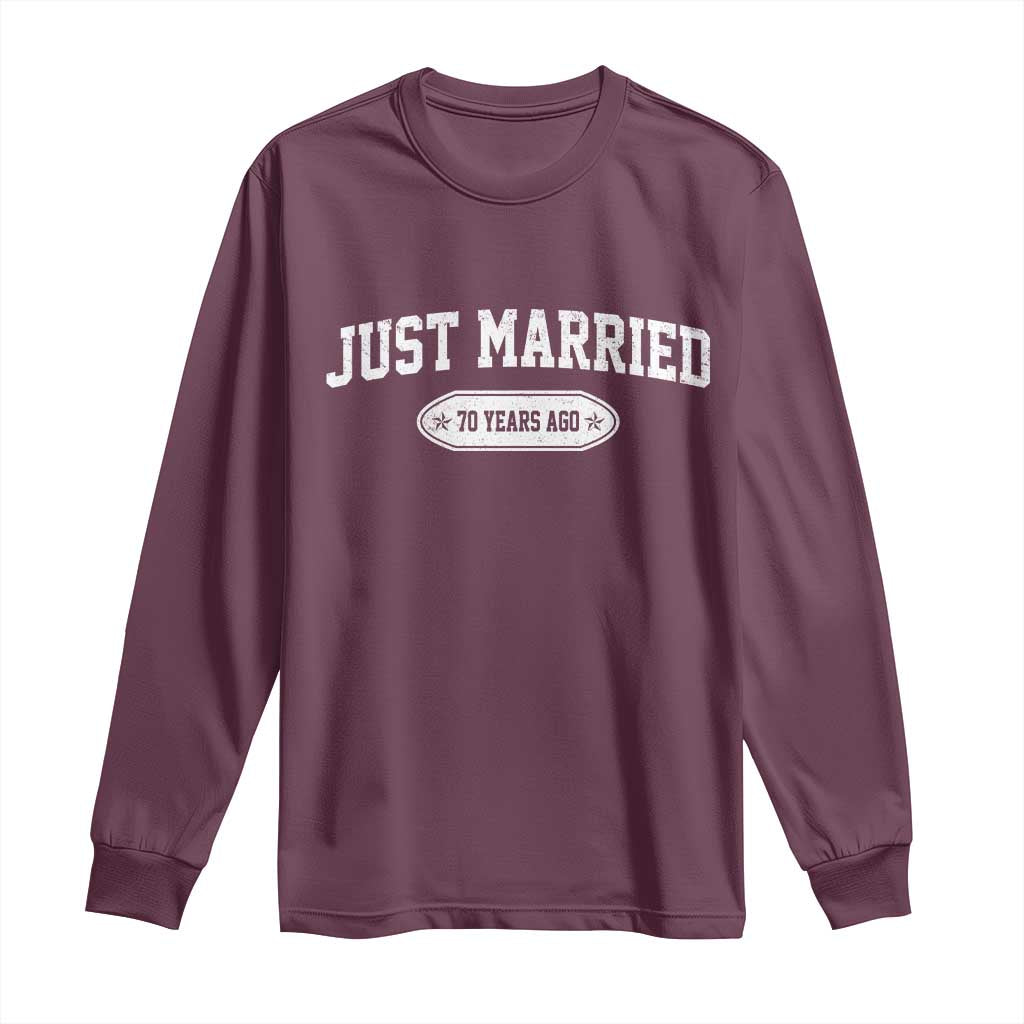 Just Married 70 Years Ago Long Sleeve Shirt 70th Wedding Anniversary Matching TS10 Maroon Print Your Wear