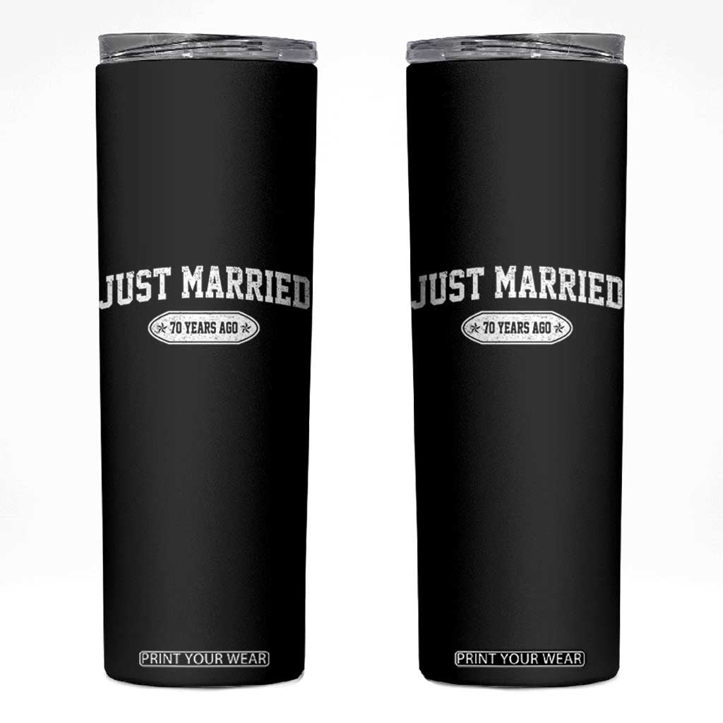 Just Married 70 Years Ago Skinny Tumbler 70th Wedding Anniversary Matching TS10 Black Print Your Wear