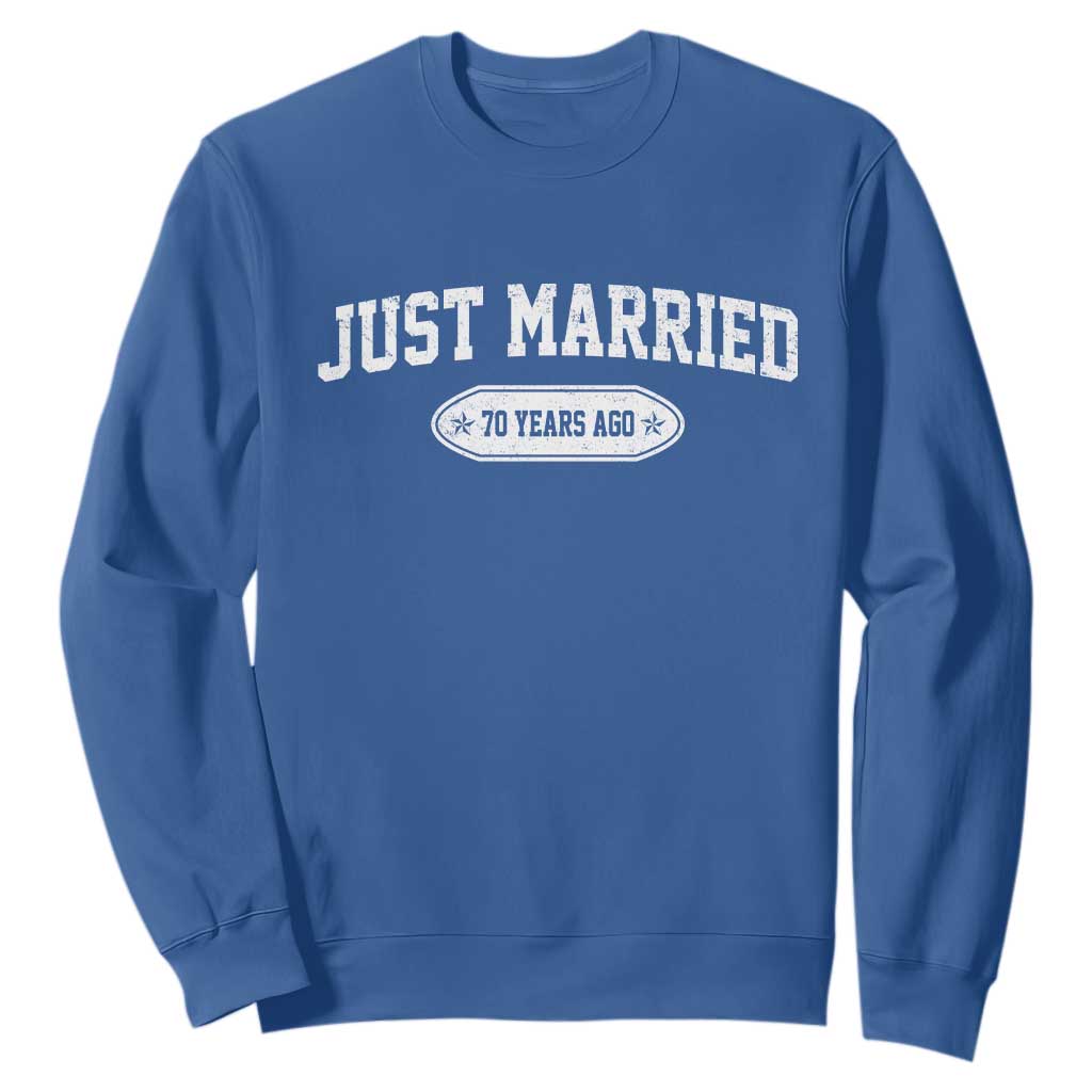 Just Married 70 Years Ago Sweatshirt 70th Wedding Anniversary Matching TS10 Royal Blue Print Your Wear