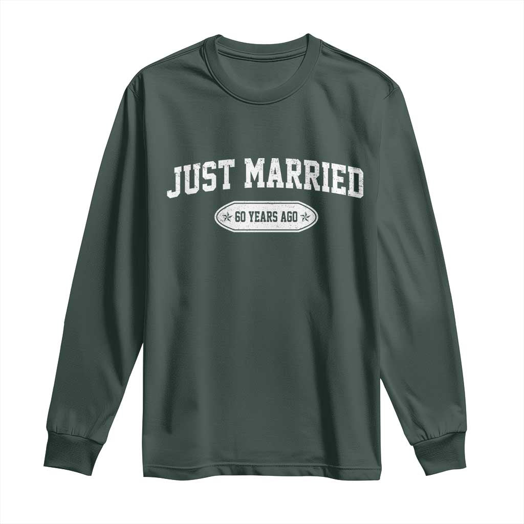 Just Married 60 Years Ago Long Sleeve Shirt 60th Wedding Anniversary Matching TS10 Dark Forest Green Print Your Wear