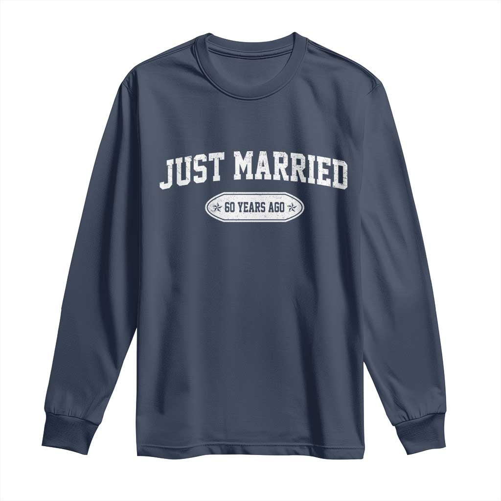 Just Married 60 Years Ago Long Sleeve Shirt 60th Wedding Anniversary Matching TS10 Navy Print Your Wear