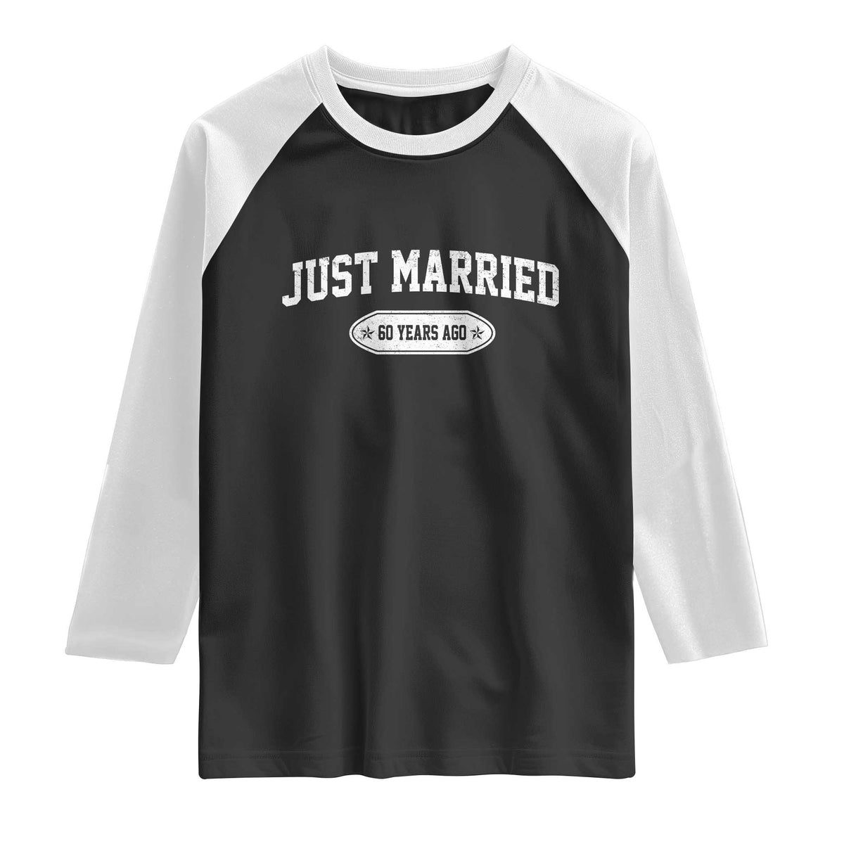 Just Married 60 Years Ago Raglan Shirt 60th Wedding Anniversary Matching TS10 Black White Print Your Wear
