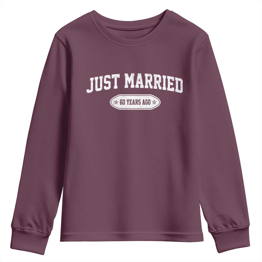 Just Married 60 Years Ago Youth Sweatshirt 60th Wedding Anniversary Matching TS10 Maroon Print Your Wear