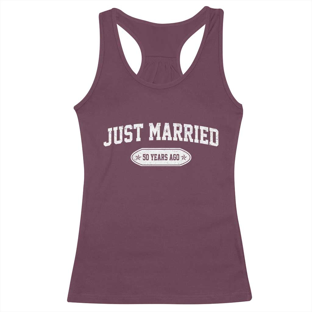 Just Married 50 Years Ago Racerback Tank Top 50th Wedding Anniversary Matching TS10 Maroon Print Your Wear