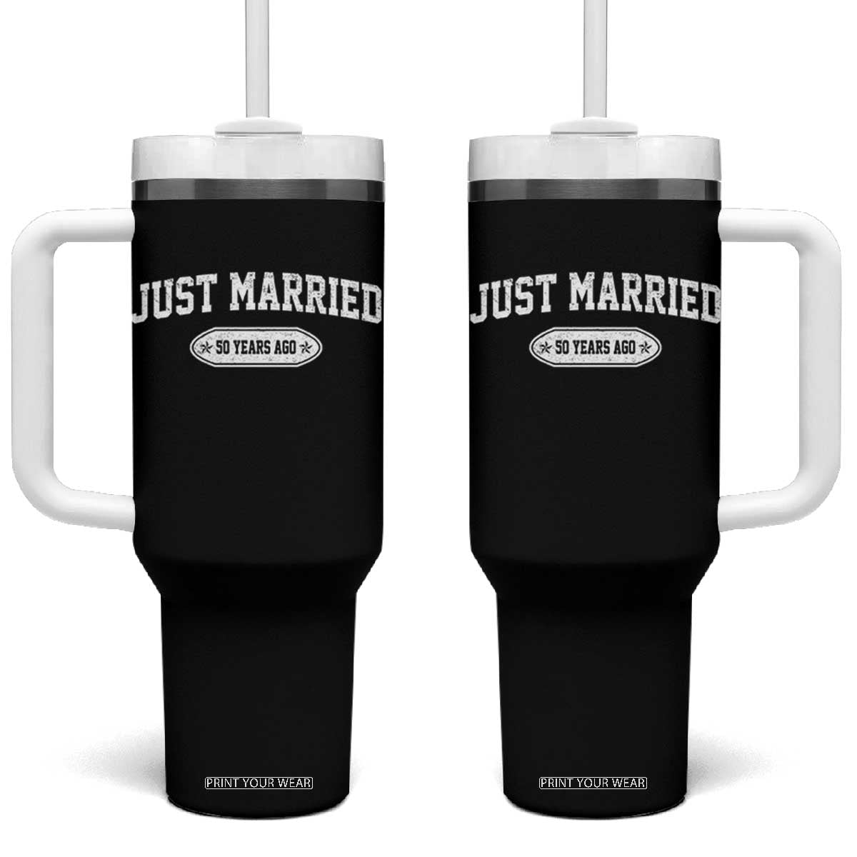 Just Married 50 Years Ago Tumbler With Handle 50th Wedding Anniversary Matching TS10 One Size: 40 oz Black Print Your Wear