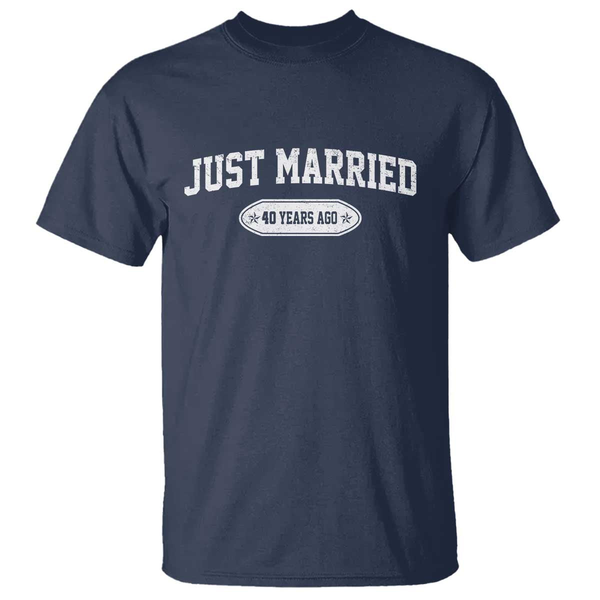Just Married 40 Years Ago T Shirt 40th Wedding Anniversary Matching TS10 Navy Print Your Wear