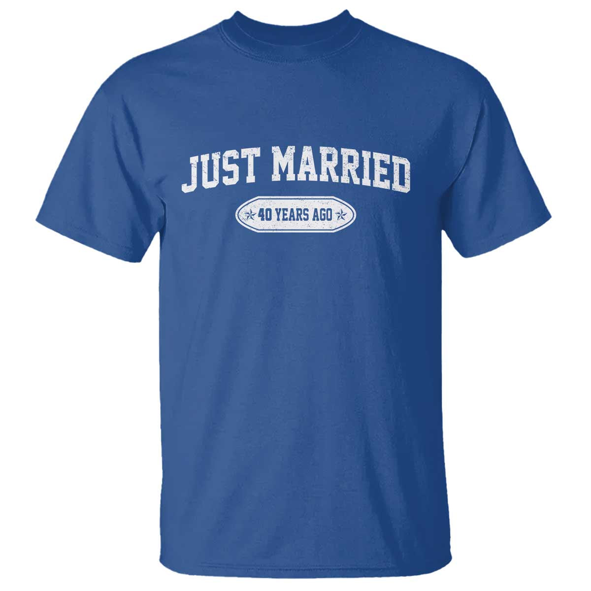 Just Married 40 Years Ago T Shirt 40th Wedding Anniversary Matching TS10 Royal Blue Print Your Wear