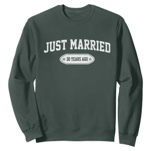 Just Married 30 Years Ago Sweatshirt 30th Wedding Anniversary Matching TS10 Dark Forest Green Print Your Wear