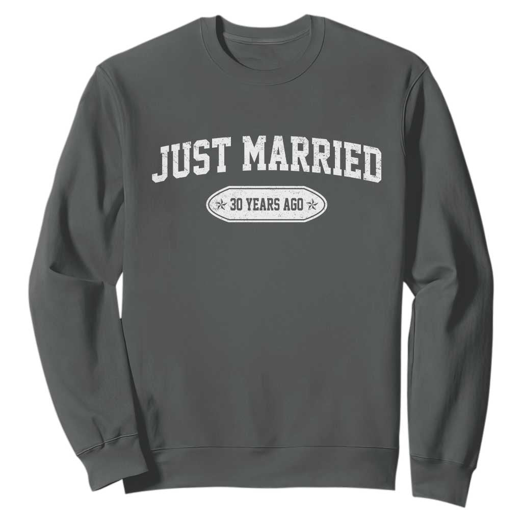 Just Married 30 Years Ago Sweatshirt 30th Wedding Anniversary Matching TS10 Dark Heather Print Your Wear