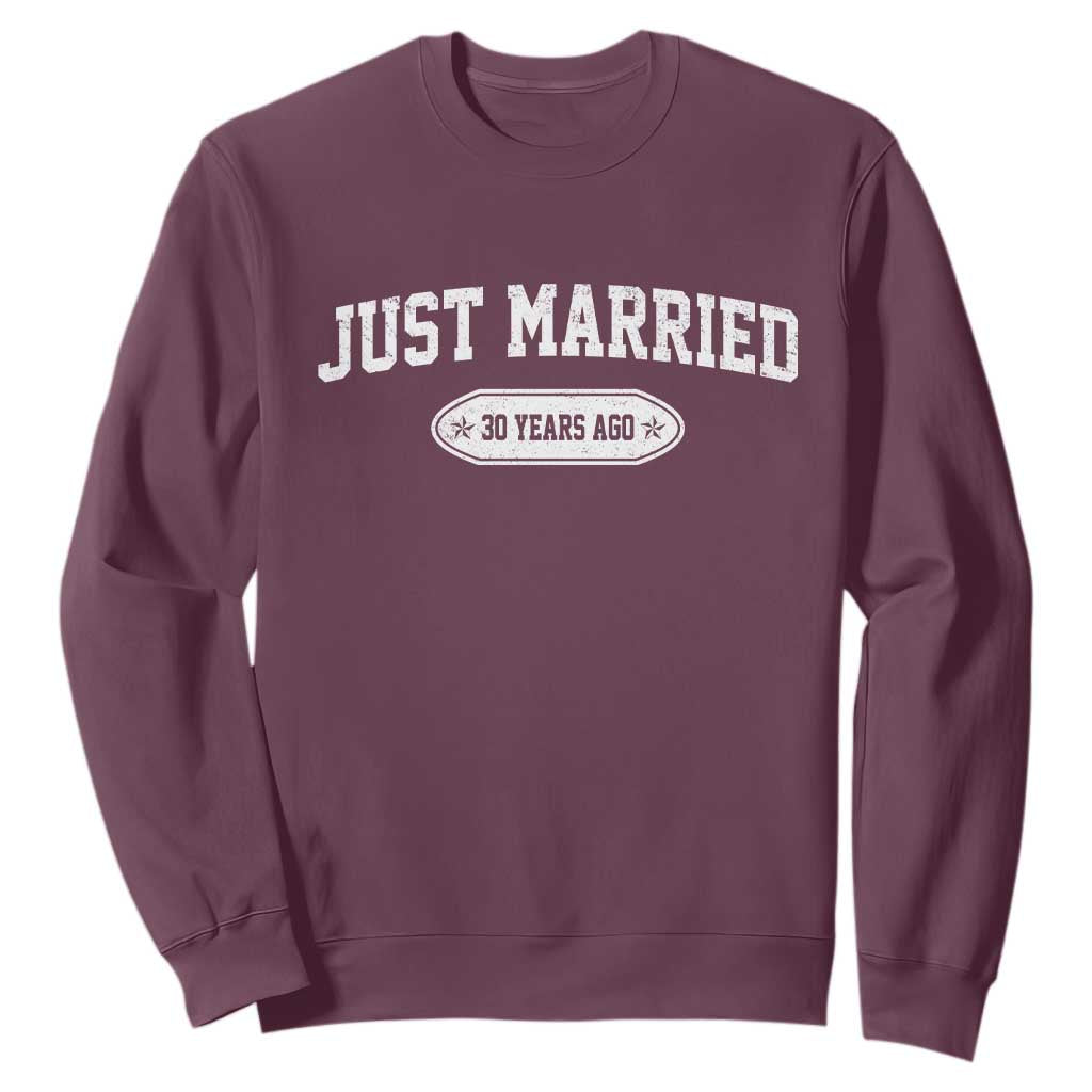 Just Married 30 Years Ago Sweatshirt 30th Wedding Anniversary Matching TS10 Maroon Print Your Wear