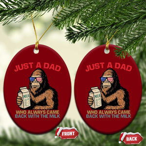 Just A Dad Who Always Came Back With The Milk Ceramic Ornament Funny Fathers Day Bigfoot Sasquatch Lovers TS10 Print Your Wear