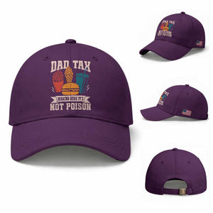 Dad Tax Baseball Cap Making Sure It's Not Poison Fathers Day Gifts TS10 Baseball Cap Universal Fit Purple Print Your Wear