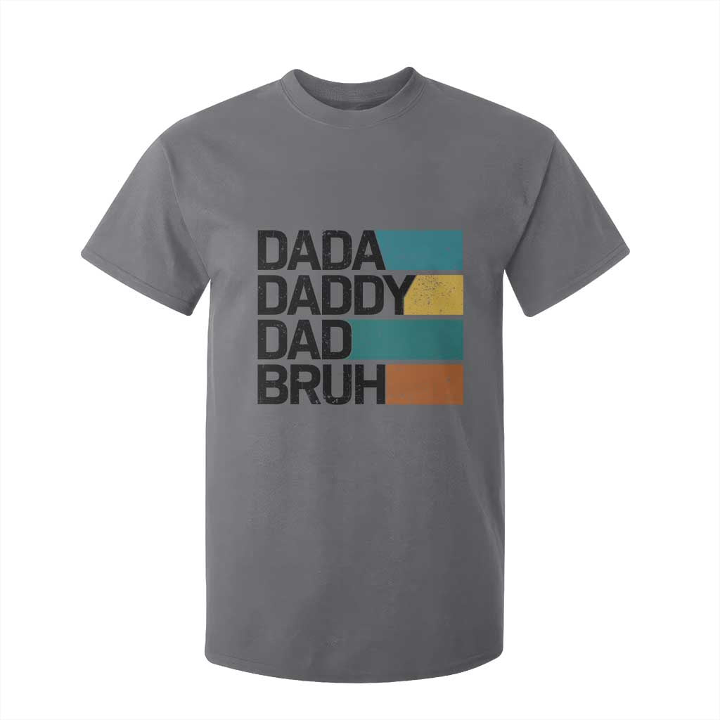 Dada Daddy Dad Bruh T Shirt For Kid Funny Fathers Day Bruh TS10 Charcoal Print Your Wear