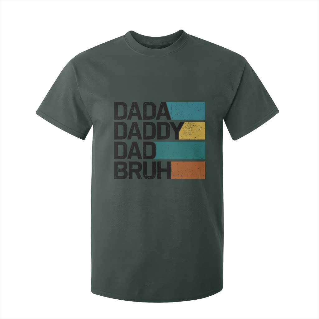 Dada Daddy Dad Bruh T Shirt For Kid Funny Fathers Day Bruh TS10 Dark Forest Green Print Your Wear