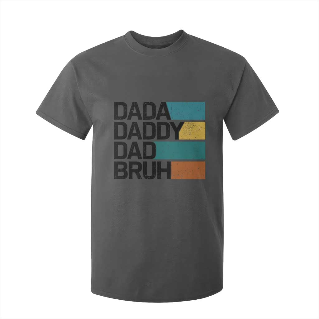 Dada Daddy Dad Bruh T Shirt For Kid Funny Fathers Day Bruh TS10 Dark Heather Print Your Wear