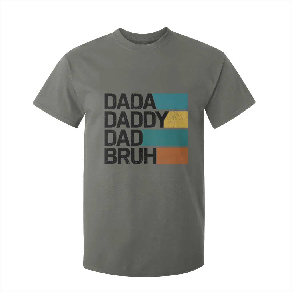 Dada Daddy Dad Bruh T Shirt For Kid Funny Fathers Day Bruh TS10 Military Green Print Your Wear