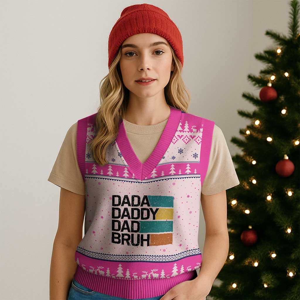 Dada Daddy Dad Bruh V-Neck Knit Sweater Vest Funny Fathers Day Bruh TS10 Hot Pink Print Your Wear