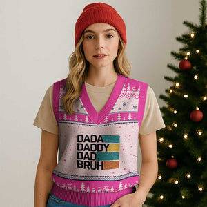 Dada Daddy Dad Bruh V-Neck Knit Sweater Vest Funny Fathers Day Bruh TS10 Hot Pink Print Your Wear