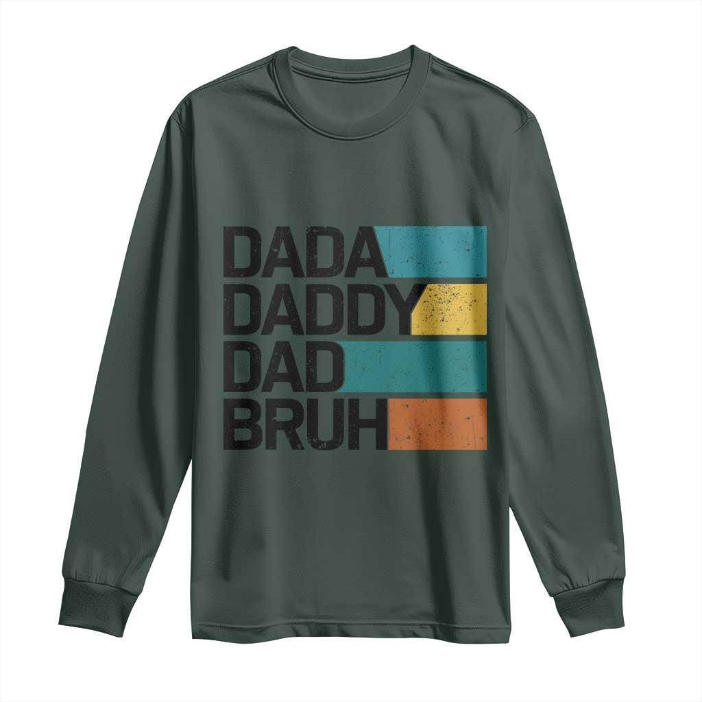 Dada Daddy Dad Bruh Long Sleeve Shirt Funny Fathers Day Bruh TS10 Dark Forest Green Print Your Wear