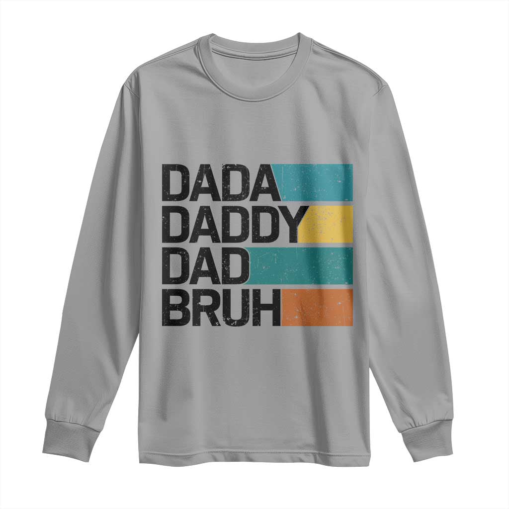 Dada Daddy Dad Bruh Long Sleeve Shirt Funny Fathers Day Bruh TS10 Sport Gray Print Your Wear