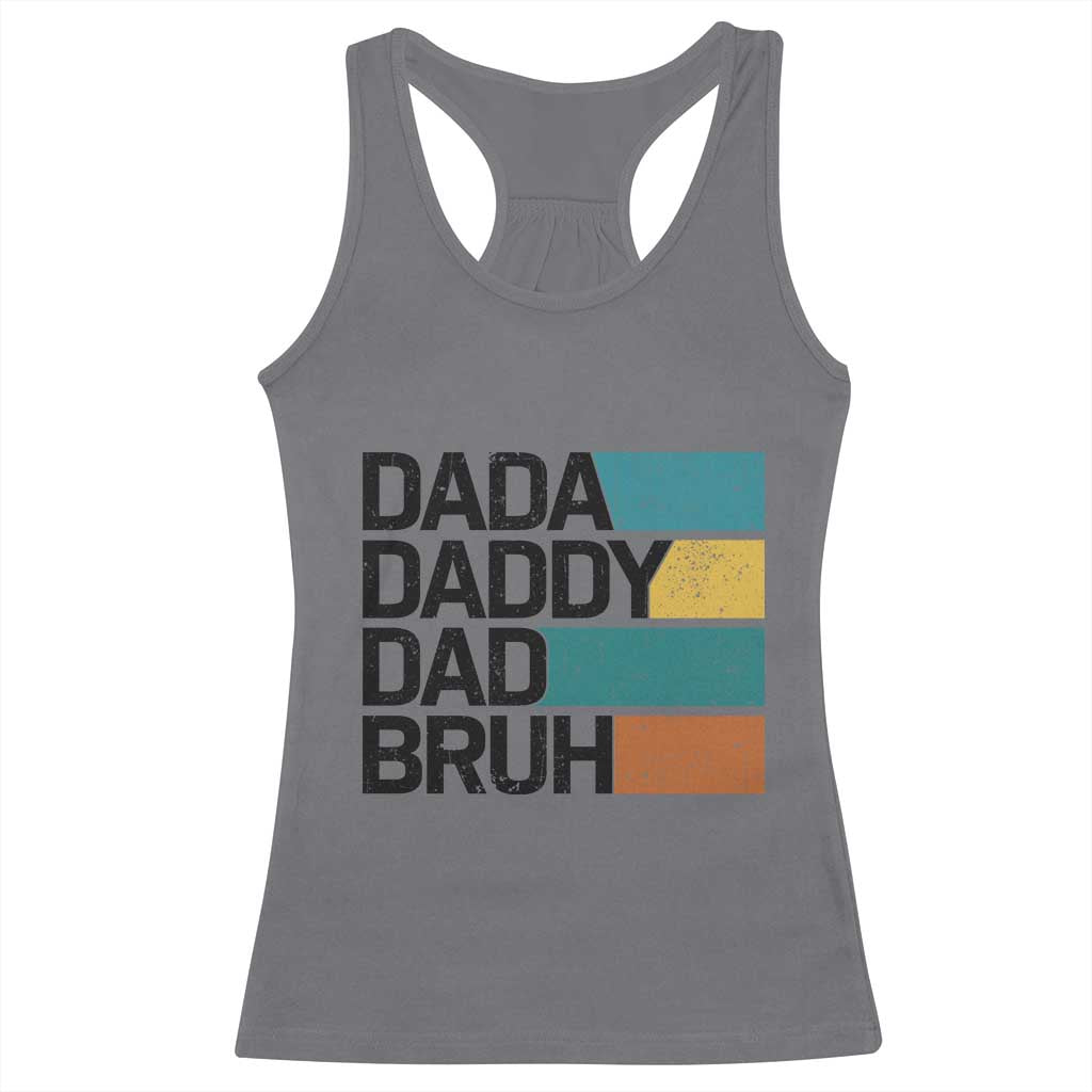 Dada Daddy Dad Bruh Racerback Tank Top Funny Fathers Day Bruh TS10 Charcoal Print Your Wear