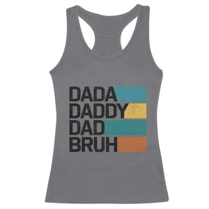 Dada Daddy Dad Bruh Racerback Tank Top Funny Fathers Day Bruh TS10 Charcoal Print Your Wear