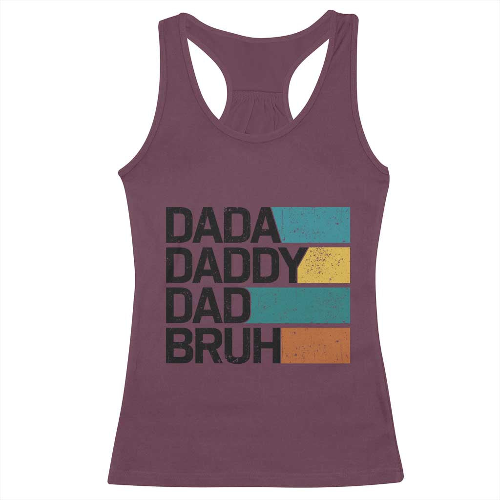 Dada Daddy Dad Bruh Racerback Tank Top Funny Fathers Day Bruh TS10 Maroon Print Your Wear