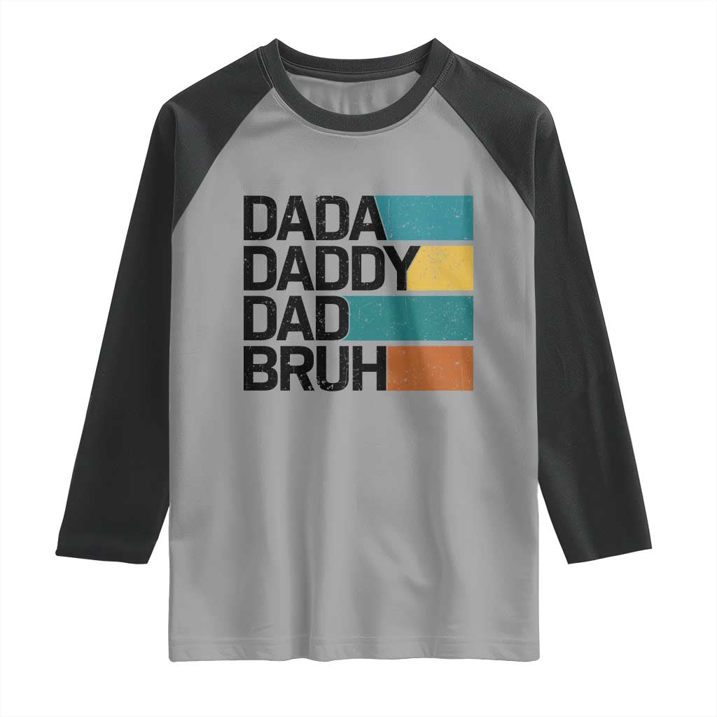 Dada Daddy Dad Bruh Raglan Shirt Funny Fathers Day Bruh TS10 Sport Gray Black Print Your Wear